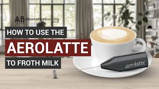 How To Use the AeroLatte To Froth Milk [upl. by Ahk]