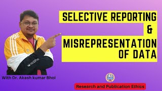 Selective Reporting amp Misrepresentation of Data  eSupport for Research  2022  Dr Akash Bhoi [upl. by Nibbor]