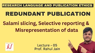 Redundant Publications  Salami Slicing  Selective Reporting  Misrepresentation of Data  L  05 [upl. by Seta]